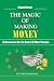 The MAGIC OF MAKING MONEY: ...