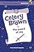 Celery Brown and the sword of joy (The Supernatural Adventures of Celery Brown)