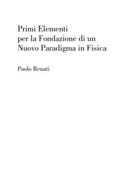 Primi Elementi per la Fondazione di un Nuovo Paradigma in Fisica (Italian Edition)