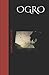 OGRO (Trilogía del Ogro) (Spanish Edition)