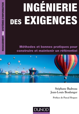Ingénierie des exigences - Méthodes et bonnes pratiques pour construire et maintenir un référentie: Méthodes et bonnes pratiques pour construire et maintenir un référentiel