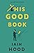 This Good Book by Iain Hood