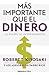 Más importante que el dinero. El equipo de un emprendedor / More Important Than Money (Spanish Edition)