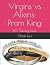 Virgins vs Aliens by Christi Luv Virgins vs Aliens by Christi Luv