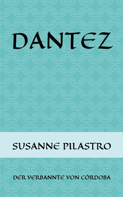 Dantez: Der Verbannte von Córdoba