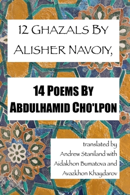 12 Ghazals By Alisher Navoiy, 14 Poems By Abdulhamid Cho’lpon