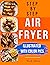 Step by Step Air Fryer Cookbook by Nick Dave