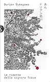 Le ricette della signora Tokue by Durian Sukegawa
