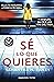 Sé lo que quieres