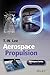 Aerospace Propulsion by T. W. Lee, Wiley