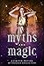 Myths and Magic: A Limited ...