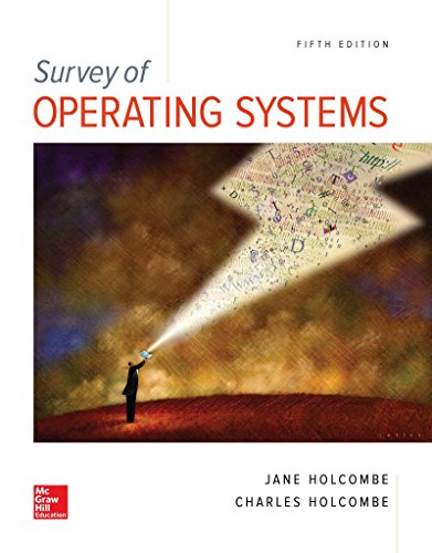 Survey of Operating Systems, 5e by Jane Holcombe, McGraw-Hill Education