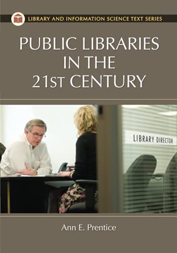Public Libraries in the 21st Century (Library and Information Science Text Series) by Ann E. Prentice, Libraries Unlimited