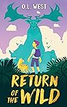 Return Of The Wild by O.L. West