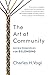 The Art of Community: Seven Principles for Belonging by Charles Vogl, Berrett-Koehler Publishers