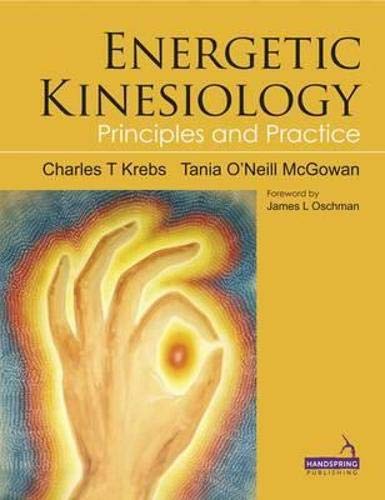 Energetic Kinesiology: Principles and Practice by Charles T., Ph.D. Krebs, Handspring Pub Ltd