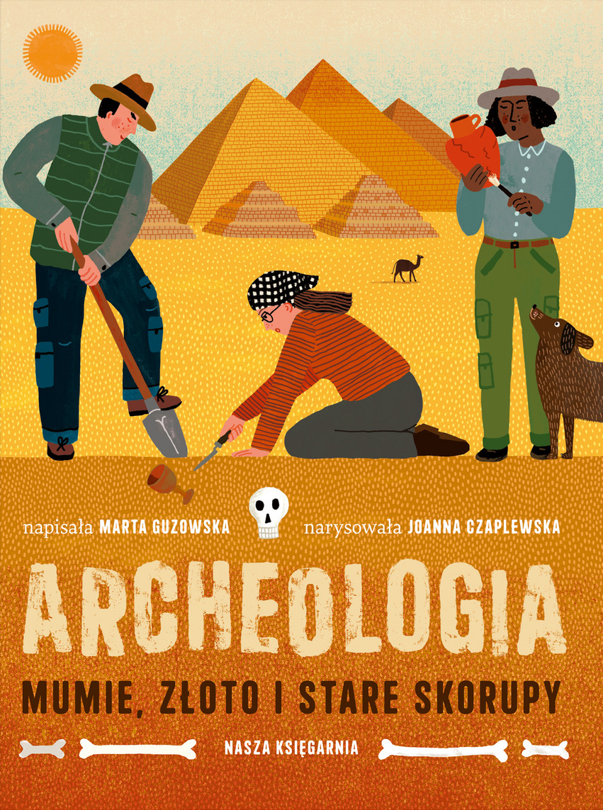Archeologia. Mumie, złoto i stare skorupy