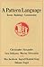 A Pattern Language: Towns, Buildings, Construction (Center for Environmental Structure Series)
