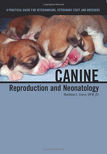 Canine Reproduction and Neonatology by Marthina L. Greer, Teton NewMedia