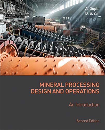 Mineral Processing Design and Operations: An Introduction by Ashok Gupta, Elsevier