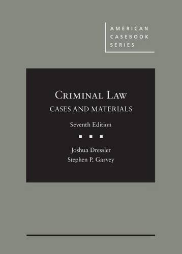 Casebriefs For the book titled Cases and Materials on Criminal Law 7th Dressler, Garvey ISBN-13: 9781628102055. ISBN-10: 1628102055. ISBN-13: 9781634601658 by Paul Owen, ABN Study Partner