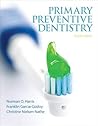 Primary Preventive Dentistry (8th Edition) (Primary Preventive Dentistry ( Harris)) by Norman O. Harris, Pearson