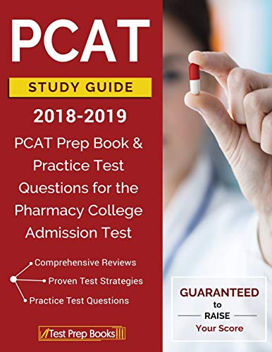 PCAT Study Guide 2018-2019: PCAT Prep Book & Practice Test Questions for the Pharmacy College Admission Test by Test Prep Books Pharmacy Team, Test Prep Books