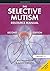 The Selective Mutism Resource Manual: 2nd Edition (A Speechmark Practical Sourcebook) by Maggie Johnson, Routledge