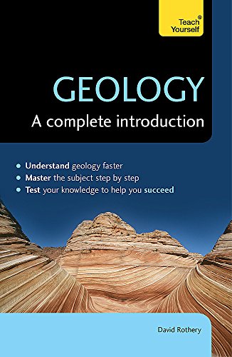 Geology: A Complete Introduction (Teach Yourself) by David Rothery, Teach Yourself
