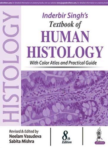 Inderbir Singh's Textbook of Human Histology: With Color Atlas and Practical Guide by Neelam Vasudeva, Jp Medical Pub