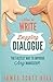How to Write Dazzling Dialogue: The Fastest Way to Improve Any Manuscript