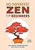 No-Nonsense Zen for Beginners: Clear Answers to Burning Questions About Core Zen Teachings