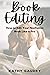 Book Editing: How to Edit Your Nonfiction Book Like a Pro (Self-Editing Books)