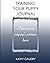 Training Your Puppy Journal by Kathy Gaudry
