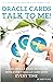 Oracle Cards, Talk to Me!: ...