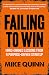 Failing To Win  by Mike Quinn