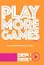 Play More Games by Matt Larson