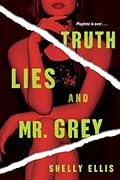 Truth, Lies, and Mr. Grey