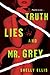 Truth, Lies, and Mr. Grey (...