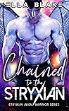 Chained to the Stryxian by Ella Blake