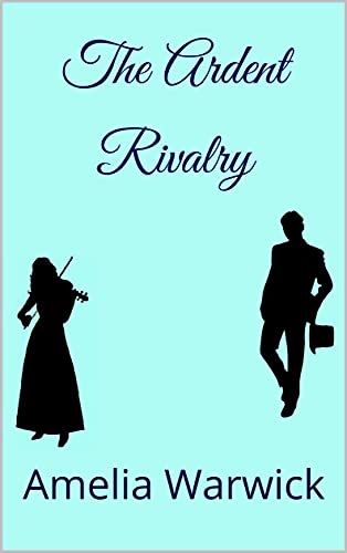 The Ardent Rivalry (Regency Sisters #2)
