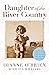 Daughter of the River Country by Dianne O'Brien