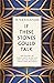 If These Stones Could Talk: The History of Christianity in Britain and Ireland through Twenty Buildings
