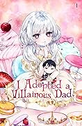 I Adopted a Villainous Dad: Light Novel - Volume 1