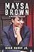 Maysa Brown: A World in Tur...