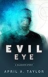 Evil Eye by April A. Taylor