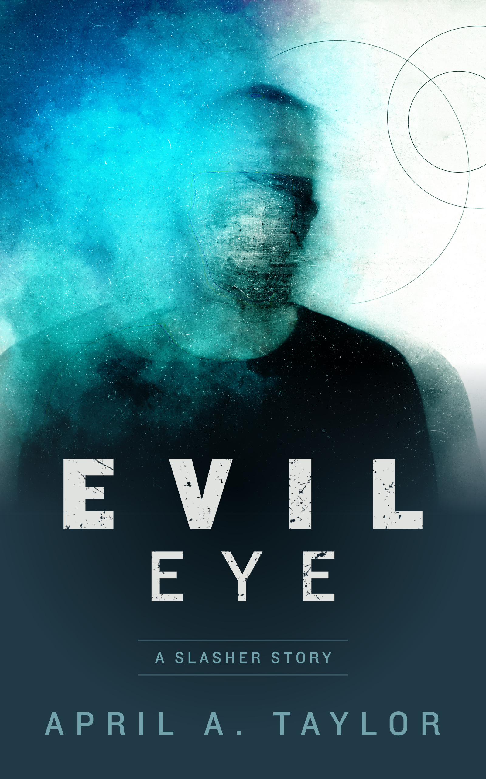 Evil Eye: A Slasher Story (Kindle Edition)