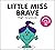 Little Miss Brave