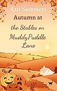 Autumn at the Stables on Muddypuddle Lane