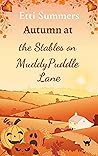 Autumn at the Stables on Muddypuddle Lane (The Stables on Muddypuddle Lane, #3)